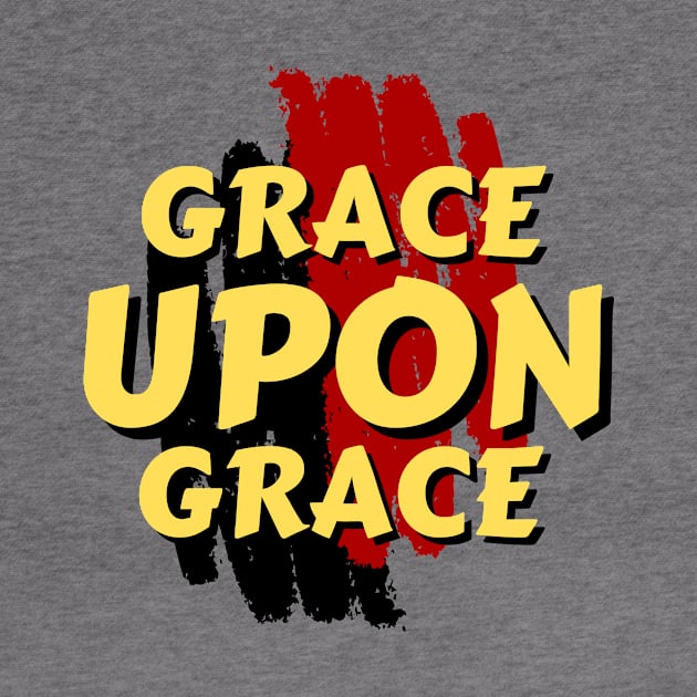 Grace Upon Grace | Christian Typography by All Things Gospel